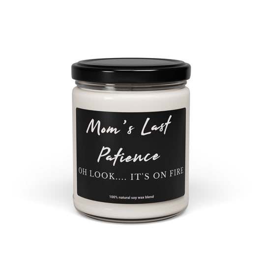 Mom's Last Patience, Scented Soy Candle, 9oz